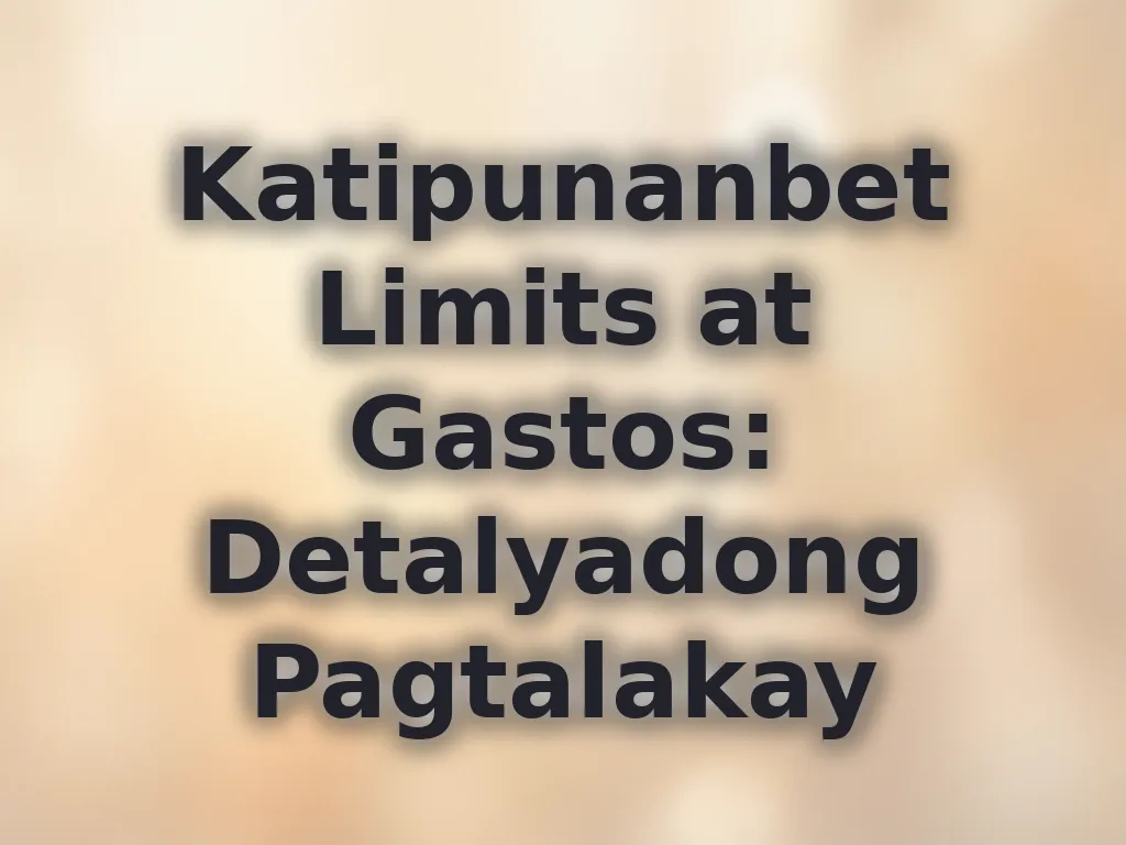 Katipunanbet Limits at Gastos