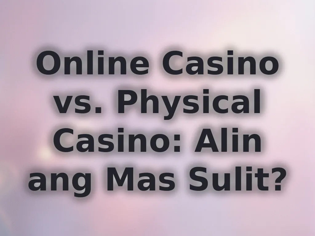 Online Casino vs Physical Casino