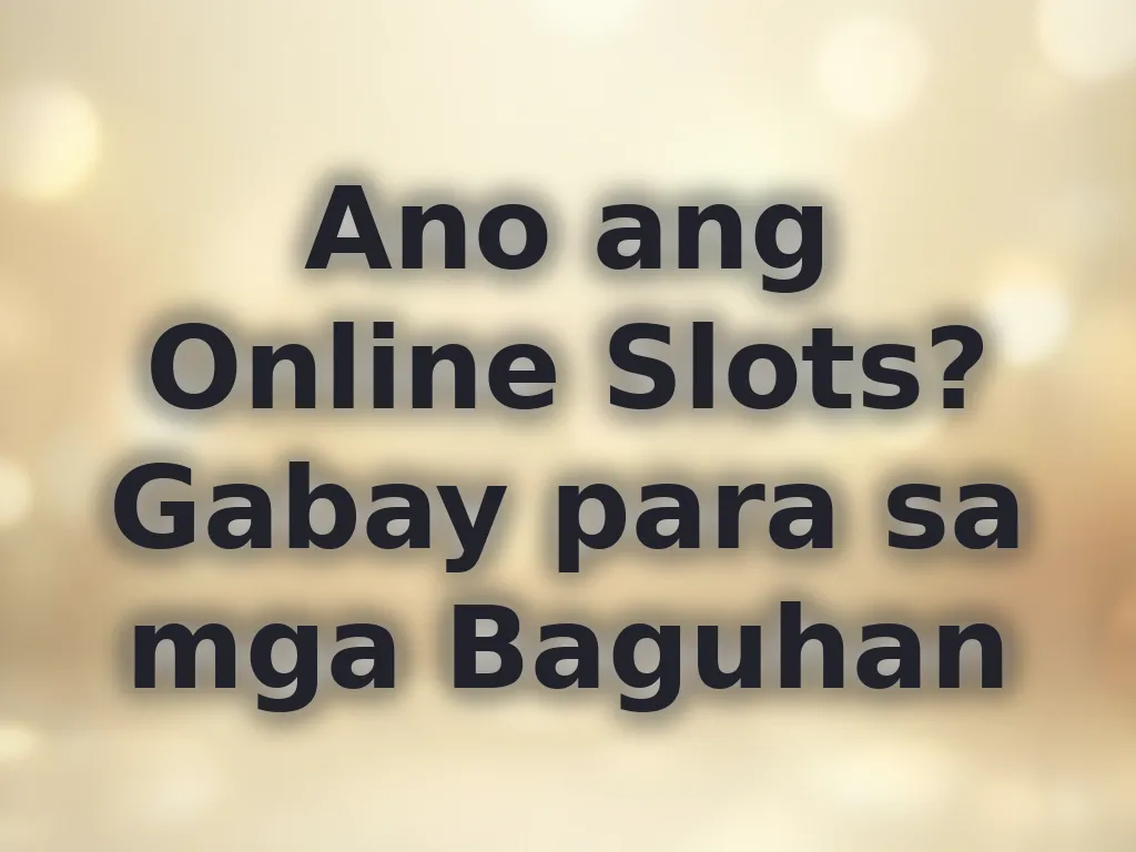 Ano ang Online Slots?